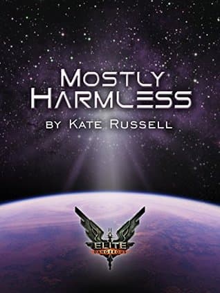 Elite Dangerous: Mostly Harmless - Kate Russell