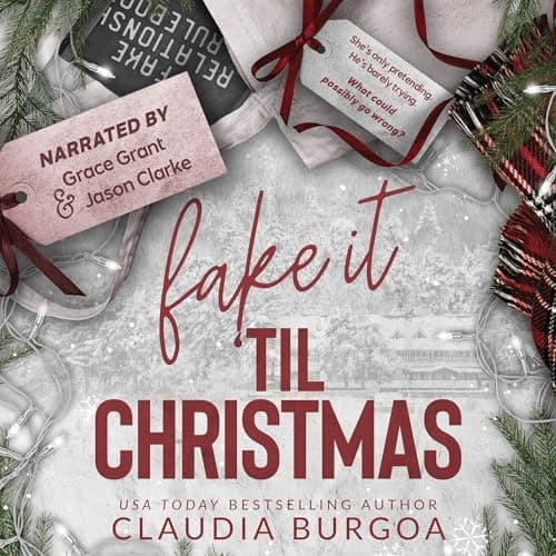 Fake It ‘Til Christmas: Faking the Holidays , Book 1 - Claudia Burgoa