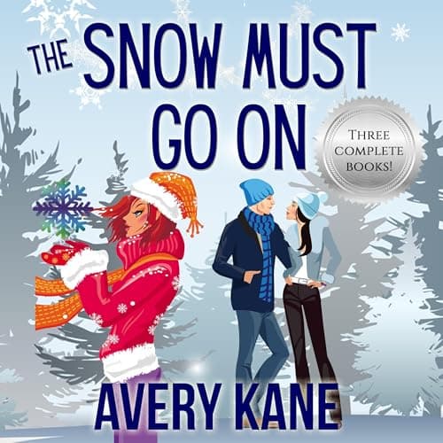 The Snow Must Go On Three Full-Length Romantic Comedies - Avery Kane, Amanda M. Lee