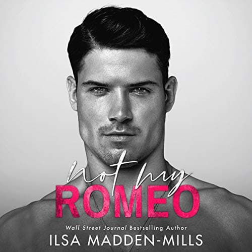 Not My Romeo (The Game Changers #1) - Ilsa Madden-Mills