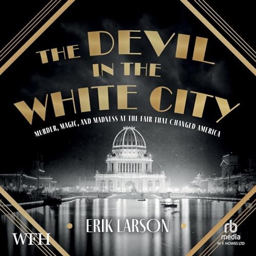 The Devil in the White City - Erik Larson