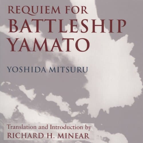 Requiem for Battleship Yamato - Yoshida Mitsuru, Richard Minear - translator
