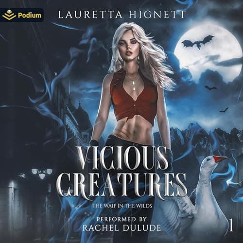 Vicious Creatures - The Waif in the Wilds #1 - Lauretta Hignett