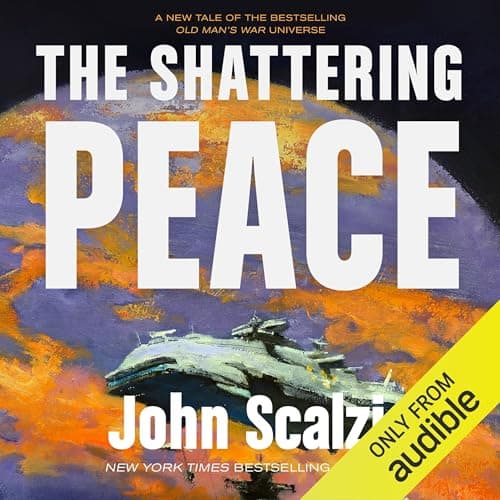 The Shattering Peace Old Man’s War, Book 7 - John Scalzi