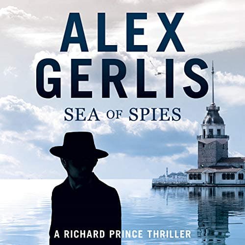 Sea of Spies - The Richard Prince Thrillers, Book 2 - Alex Gerlis