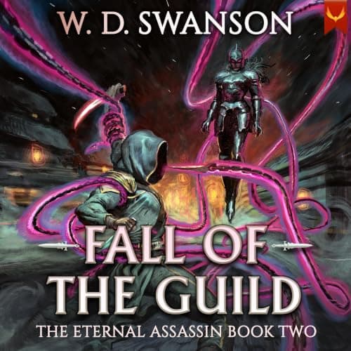 The Eternal Assassin Book 2 - Fall of the Guild - W.D. Swanson