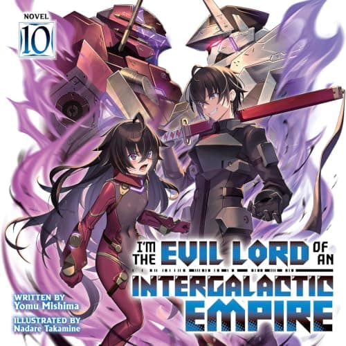I’m the Evil Lord of an Intergalactic Empire! Vol 10 - Yomu Mishima