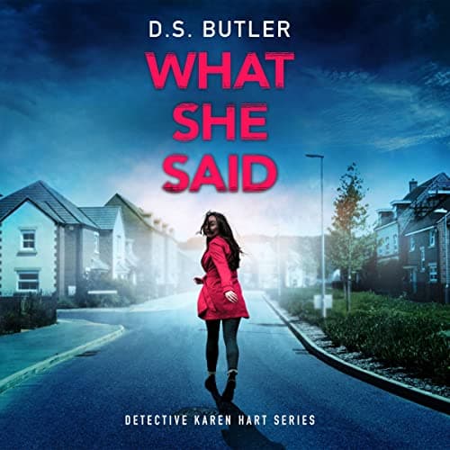 Detective Karen Hart Bk6 What She Said - D.S. Butler