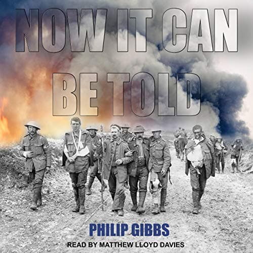 Now It Can Be Told - Philip Gibbs