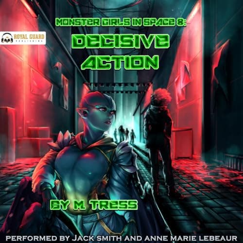 Monster Girls in Space Book 8 - Decisive Action - M. Tress