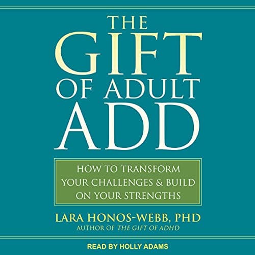 The Gift of Adult ADD - Lara Honos-Webb, PhD