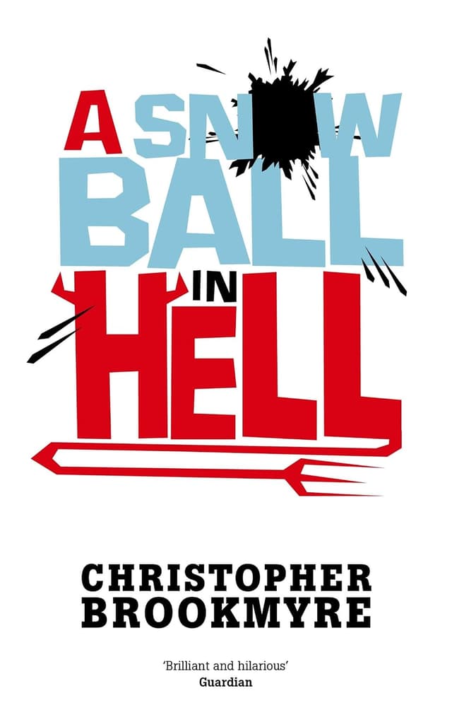 A Snow Ball in Hell - Christopher Brookmyre