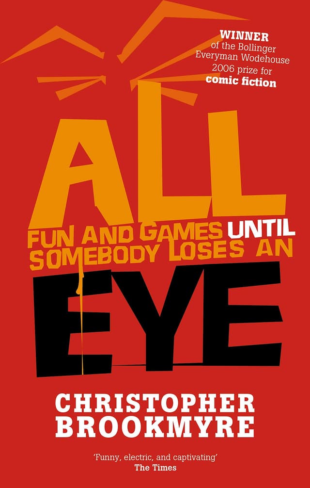 All Fun and Games Until Somebody Loses an Eye - Christopher Brookmyre