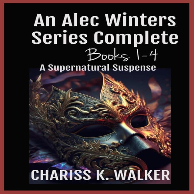 Alec Winters Series Complete, (Books 1-4) - Chariss K. Walker