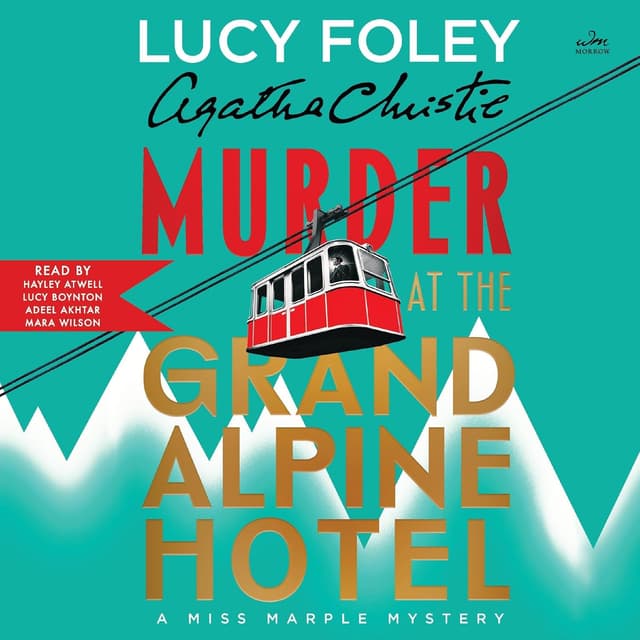 Murder at the Grand Alpine Hotel: The New Miss Marple Mystery - Lucy Foley, Agatha Christie