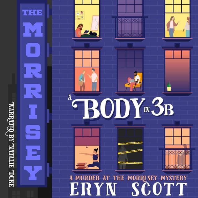 A Body in 3B: A Murder at the Morrisey Mystery, Book 1 - Eryn Scott