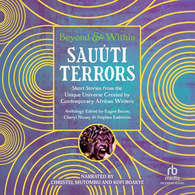 Sauúti Terrors: Short Stories from the Unique Universe Created by Contemporary African Writers - Eugen Bacon
