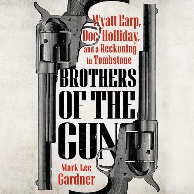 Brothers of the Gun - Mark Lee Gardner