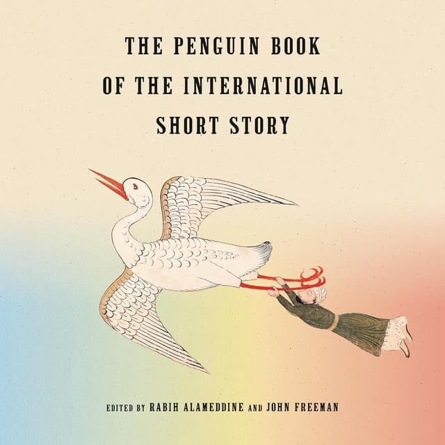 The Penguin Book of the International Short Story - Rabih Alameddine, John Freeman