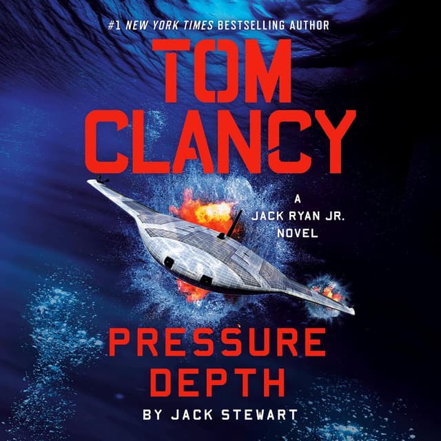 Tom Clancy Pressure Depth: Jack Ryan Jr., Book 15 - Jack Stewart