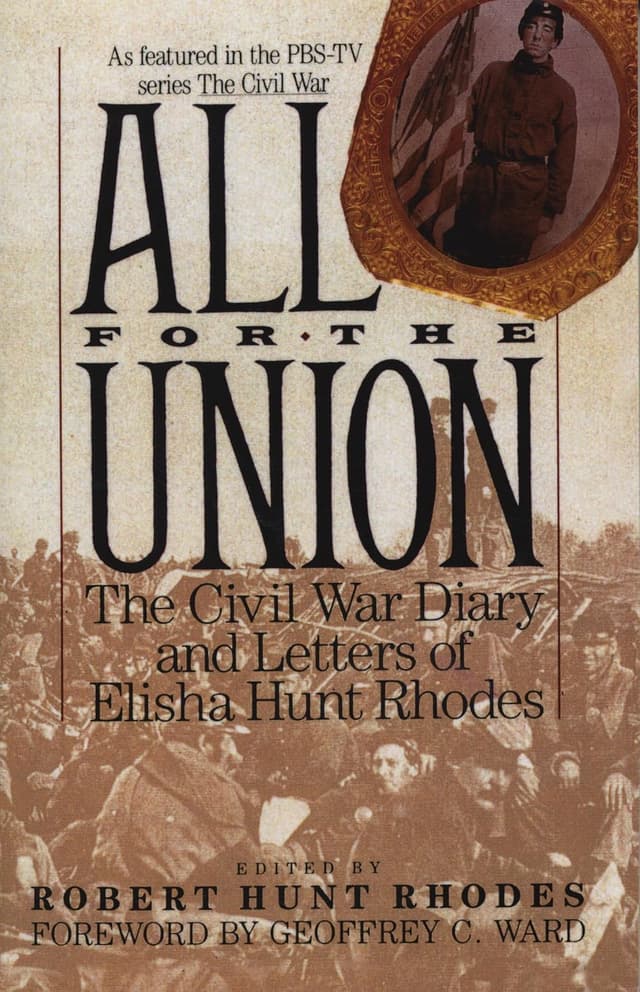 All for the Union: The Civil War Diary & Letters of Elisha Hunt Rhodes - Robert Hunt Rhodes & Elisha Hunt Rhodes