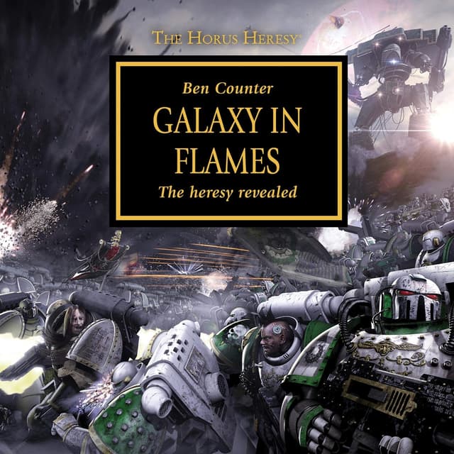 Galaxy in Flames: The Horus Heresy, Book 3 [Warhammer] - Ben Counter