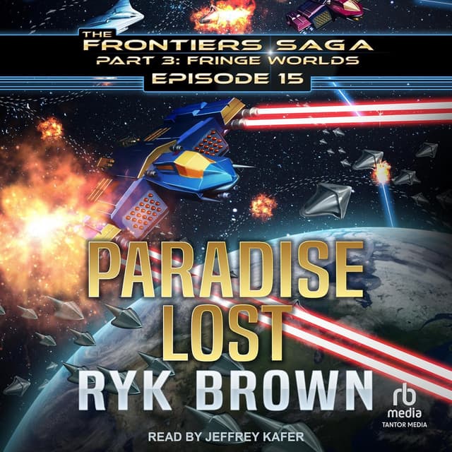 Paradise Lost: The Frontiers Saga - Part 3: Fringe Worlds - Ryk Brown