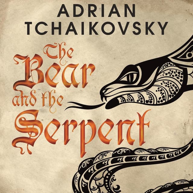 The Bear and the Serpent: Echoes of the Fall, Book 2 - Adrian Tchaikovsky