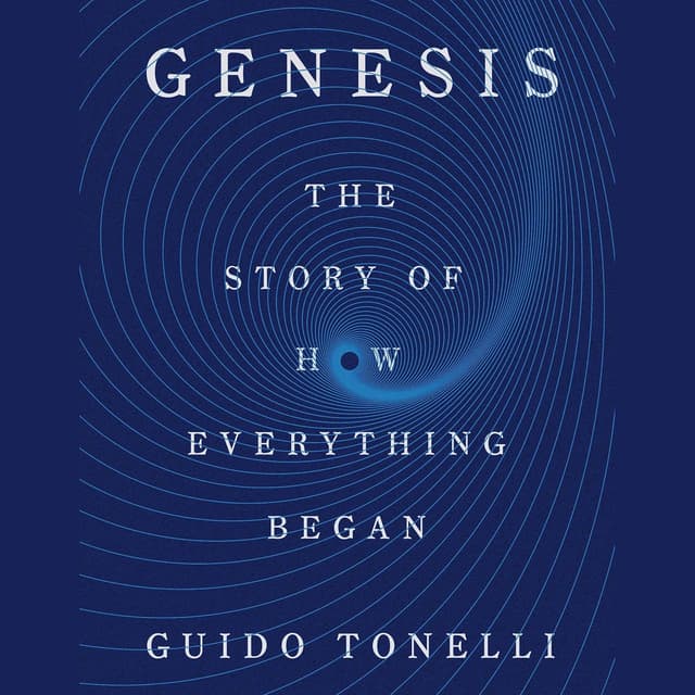 Genesis: The Story of How Everything Began - Guido Tonelli