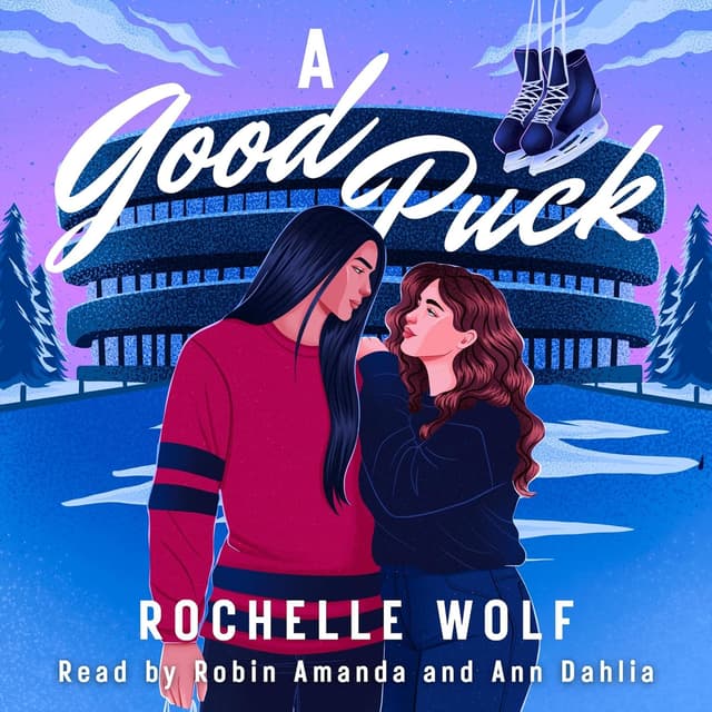 A Good Puck: A Spicy Sapphic Hockey Romance - Rochelle Wolf