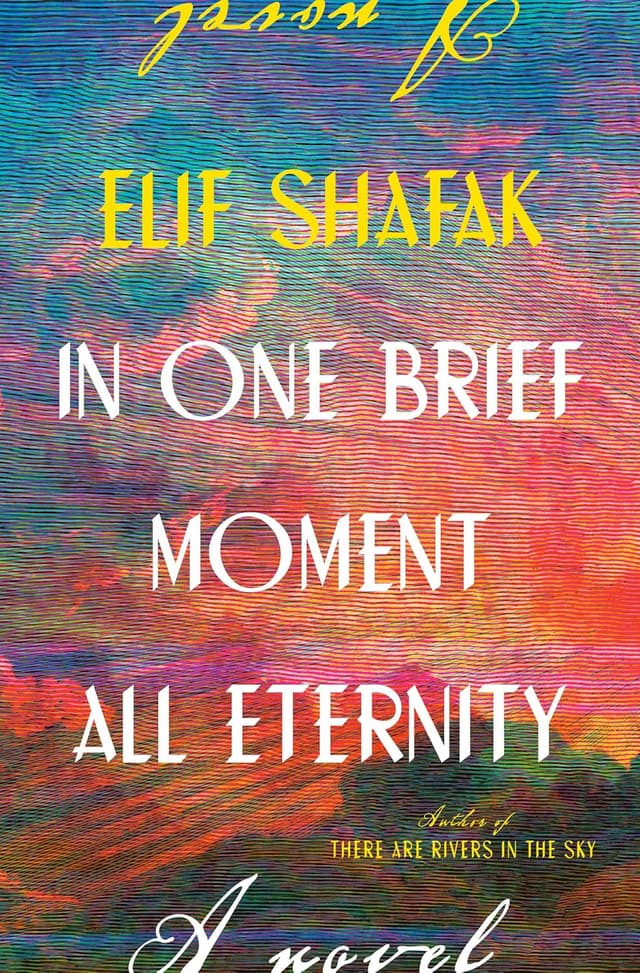 In One Brief Moment All Eternity - Elif Shafak