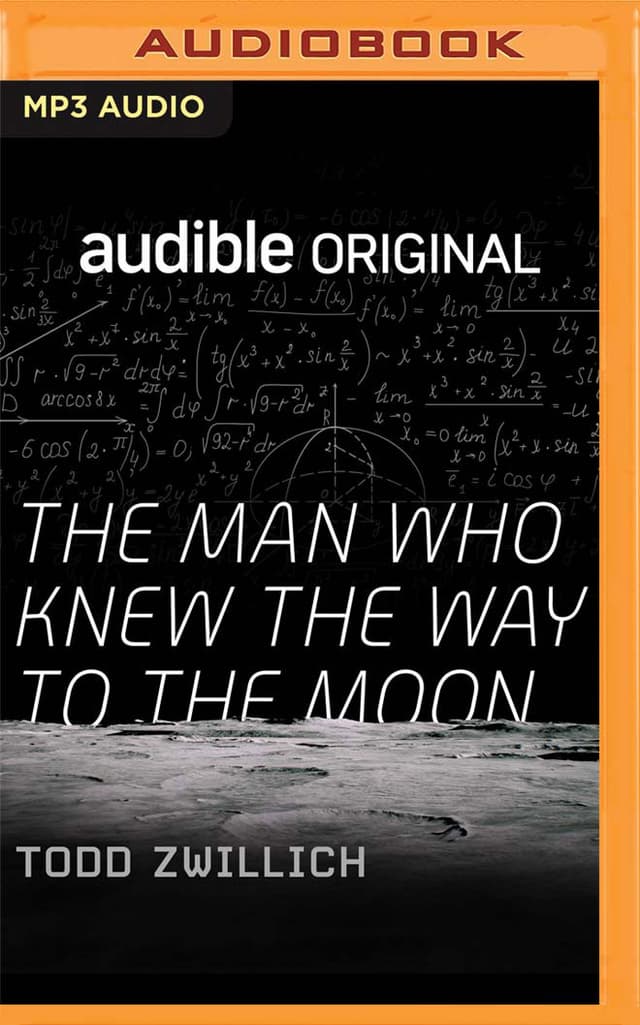 The Man Who Knew the Way to the Moon - Todd Zwillich