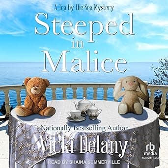Steeped In Malice (Tea by the Sea Mysteries #4) - Vicki Delany
