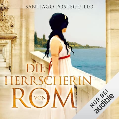 Die Herrscherin von Rom - Santiago Posteguillo